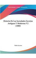 Historia de Las Sociedades Secretas Antiguas y Modernas V2 (1880)