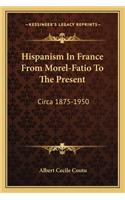 Hispanism In France From Morel-Fatio To The Present