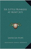 Six Little Bunkers at Aunt Jo's