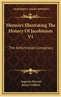 Memoirs Illustrating The History Of Jacobinism V1: The Antichristian Conspiracy(English)