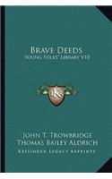 Brave Deeds: Young Folks' Library V10(English)