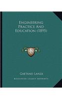 Engineering Practice and Education (1895)