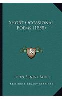 Short Occasional Poems (1858)