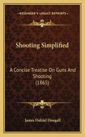 Shooting Simplified