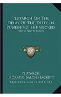 Plutarch On The Delay Of The Deity In Punishing The Wicked