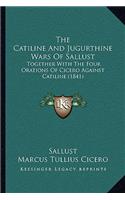 The Catiline And Jugurthine Wars Of Sallust