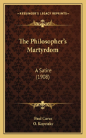 The Philosopher's Martyrdom