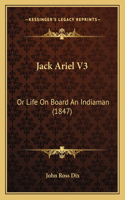 Jack Ariel V3: Or Life On Board An Indiaman (1847)