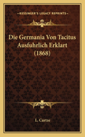 Germania Von Tacitus Ausfuhrlich Erklart (1868)
