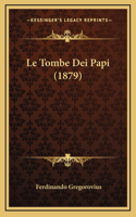 Le Tombe Dei Papi (1879)