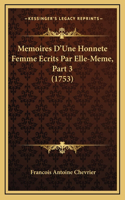 Memoires D'Une Honnete Femme Ecrits Par Elle-Meme, Part 3 (1753)