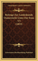 Beitrage Zur Landeskunde Oesterreich's Unter Der Enns V3 (1833)