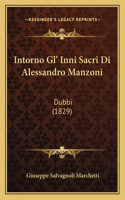 Intorno Gl' Inni Sacri Di Alessandro Manzoni