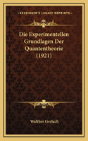 Die Experimentellen Grundlagen Der Quantentheorie (1921)