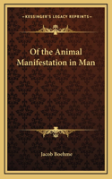 Of the Animal Manifestation in Man