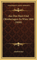 Aus Den Marz Und Oktobertagen Zu Wien 1848 (1850)