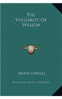 The Vulgarity Of Wealth