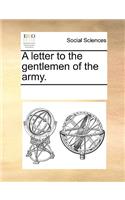 A letter to the gentlemen of the army.: (English)