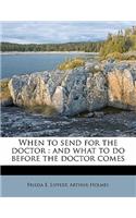 When to Send for the Doctor