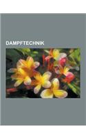 Dampftechnik: Kondensation, Wasserdampf, Wasserharte, Dampfmolkerei Fahrenwalde, Sicherheitsventil, Dampfen, Dampfkraftwerk, Dampfku