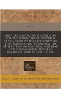 Articles Concluded & Agreed on for the Surrender of Oxford & Farringdon to His Excellency Sir Tho. Fairfax Upon Wednesday the 24th of This Instant June, and Read in the Honourable House of Commons, June 23, 1646 ... (1646)