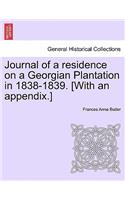 Journal of a Residence on a Georgian Plantation in 1838-1839. [With an Appendix.]