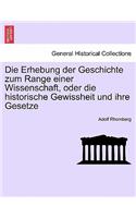 Erhebung Der Geschichte Zum Range Einer Wissenschaft, Oder Die Historische Gewissheit Und Ihre Gesetze