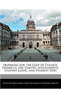 Preparing for the Cost of College: Financial Aid, Grants, Scholarships, Student Loans, and Student Debt