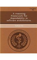 A Reasoning Framework for Dependability in Software Architectures