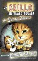 Un Grillo en Times Square: Revised And Updated Edition With Foreword By Stacey Lee(1 Chester Cricket and His Friends)