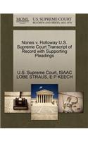 Nones V. Holloway U.S. Supreme Court Transcript of Record with Supporting Pleadings