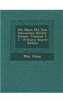 Der Mann Mit Dem Steinernen Herzen: Roman, Volumes 1-2