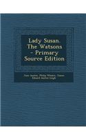 Lady Susan. the Watsons