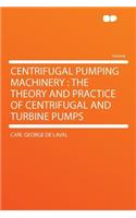 Centrifugal Pumping Machinery: The Theory and Practice of Centrifugal and Turbine Pumps