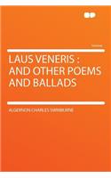 Laus Veneris: And Other Poems and Ballads