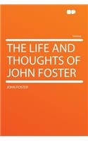 The Life and Thoughts of John Foster
