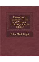 Thesaurus of English Words and Phrases - Primary Source Edition