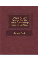 Work-A-Day Doings on the Farm - Primary Source Edition: (English)
