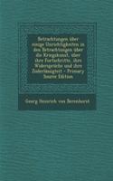 Betrachtungen Uber Einige Unrichtigkeiten in Den Betrachtungen Uber Die Kriegskunst, Uber Ihre Fortschritte, Ihre Widerspruche Und Ihre Zuderlassigteit - Primary Source Edition