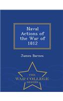 Naval Actions of the War of 1812 - War College Series