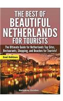 The Best of Beautiful Netherlands for Tourists: (English)