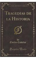 Tragedias de la Historia (Classic Reprint)