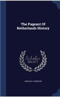 The Pageant Of Netherlands History