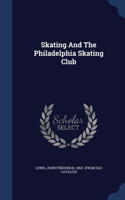 Skating And The Philadelphia Skating Club