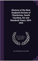 History of the New England Society of Charleston, South Carolina, for one Hundred Years, 1819-1919