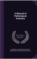 Manual of Pathological Anatomy
