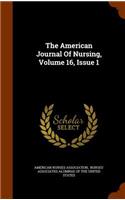The American Journal of Nursing, Volume 16, Issue 1