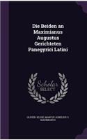Die Beiden an Maximianus Augustus Gerichteten Panegyrici Latini