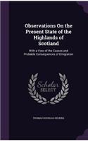 Observations On the Present State of the Highlands of Scotland