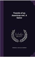 Travels of an American owl. A Satire